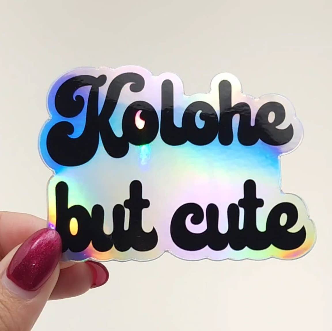 Kolohe but Cute Holographic Sticker- Hawaiian Decal 'Olelo