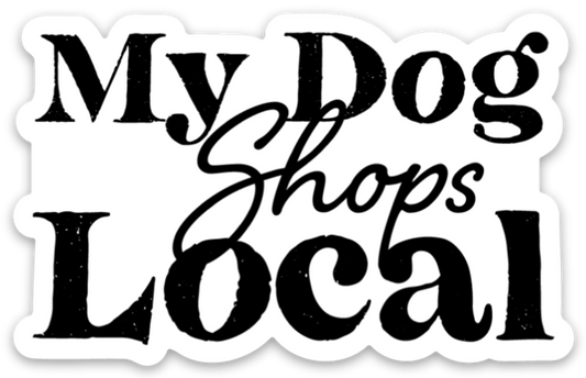 "My Dog Shops Local" Sticker