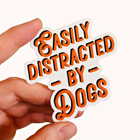 Dog Mom Sticker - Orange Easily Distracted by Dogs
